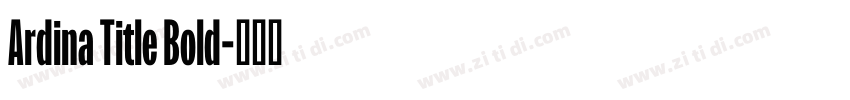 Ardina Title Bold字体转换